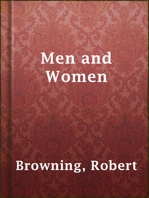 Title details for Men and Women by Robert Browning - Available